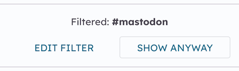 Filtered post, with "Edit filter" and "Show anyway" buttons
